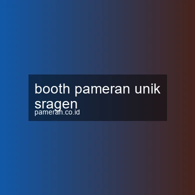 Booth Pameran Unik Sragen