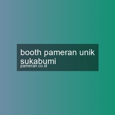 Booth Pameran Unik Sukabumi