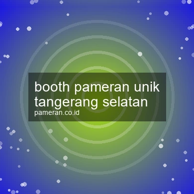 Booth Pameran Unik Tangerang Selatan