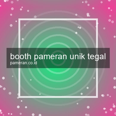 Booth Pameran Unik Tegal
