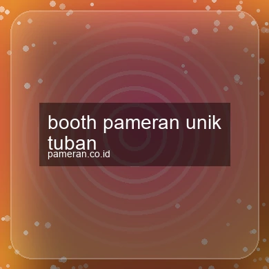 Booth Pameran Unik Tuban