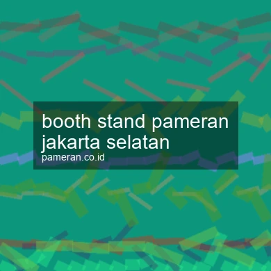 Booth Stand Pameran Jakarta Selatan