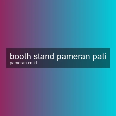 Booth Stand Pameran Pati
