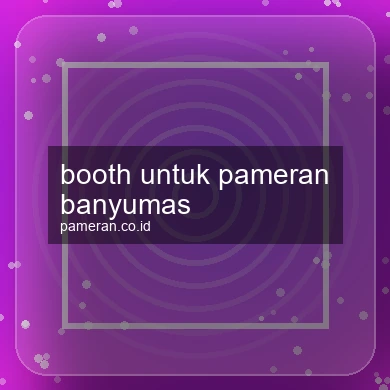 Booth Untuk Pameran Banyumas