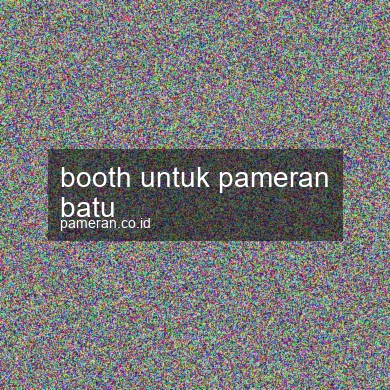 Booth Untuk Pameran Batu