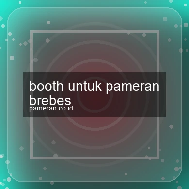 Booth Untuk Pameran Brebes