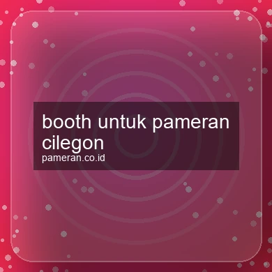 Booth Untuk Pameran Cilegon