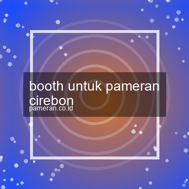 Booth Untuk Pameran Cirebon