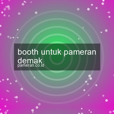 Booth Untuk Pameran Demak
