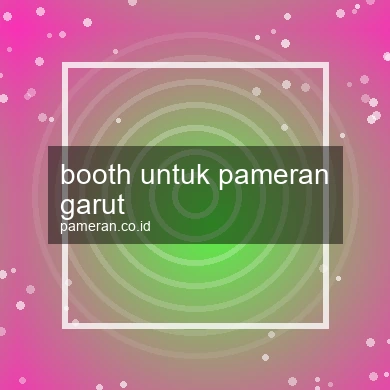 Booth Untuk Pameran Garut