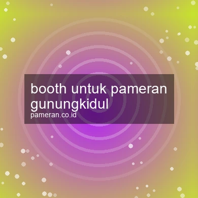Booth Untuk Pameran Gunungkidul