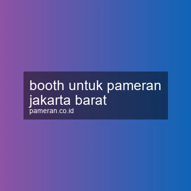 Booth Untuk Pameran Jakarta Barat