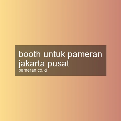 Booth Untuk Pameran Jakarta Pusat