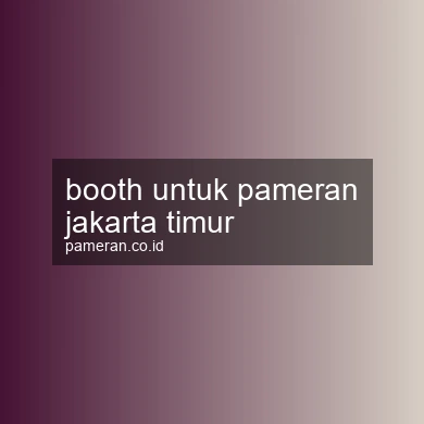 Booth Untuk Pameran Jakarta Timur