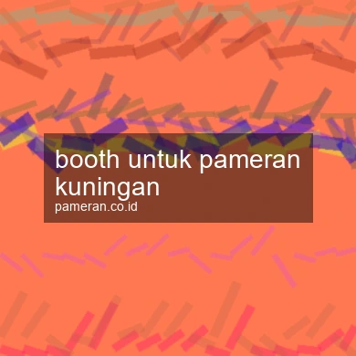 Booth Untuk Pameran Kuningan