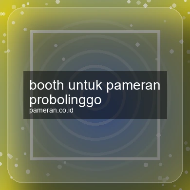 Booth Untuk Pameran Probolinggo