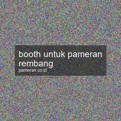 Booth Untuk Pameran Rembang