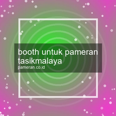 Booth Untuk Pameran Tasikmalaya