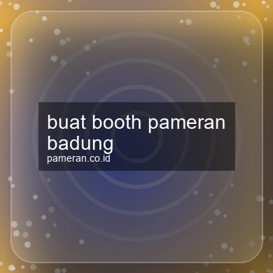 Buat Booth Pameran Badung