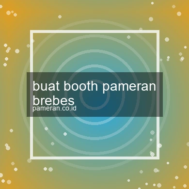 Buat Booth Pameran Brebes