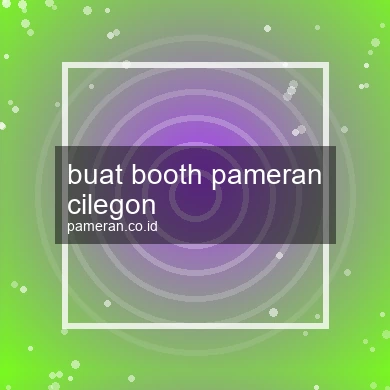 Buat Booth Pameran Cilegon