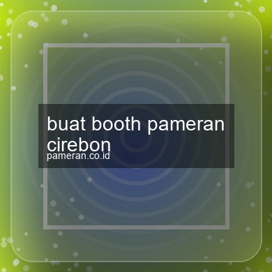Buat Booth Pameran Cirebon