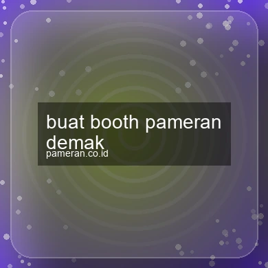Buat Booth Pameran Demak