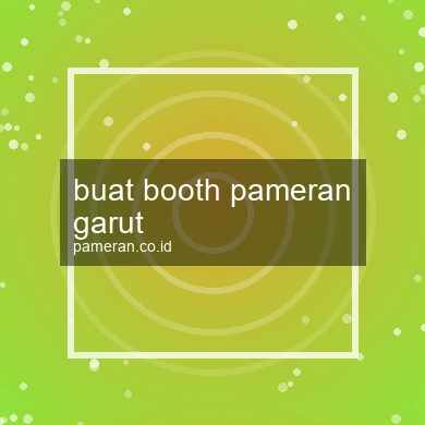Buat Booth Pameran Garut