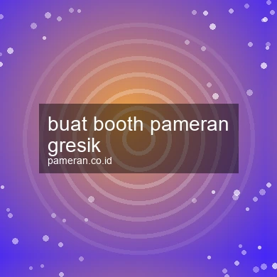 Buat Booth Pameran Gresik