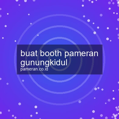 Buat Booth Pameran Gunungkidul