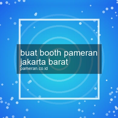 Buat Booth Pameran Jakarta Barat