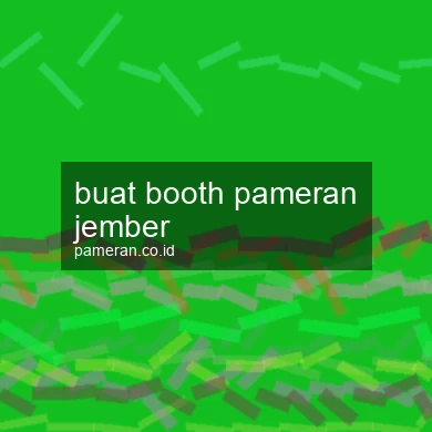 Buat Booth Pameran Jember
