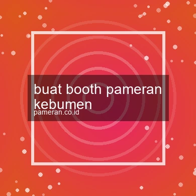 Buat Booth Pameran Kebumen