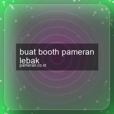 Buat Booth Pameran Lebak