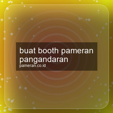 Buat Booth Pameran Pangandaran