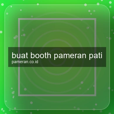 Buat Booth Pameran Pati