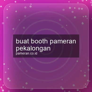 Buat Booth Pameran Pekalongan