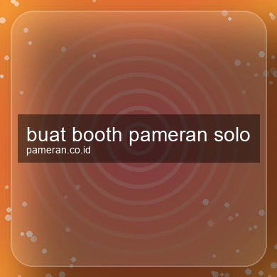 Buat Booth Pameran Solo