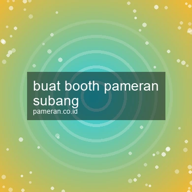 Buat Booth Pameran Subang