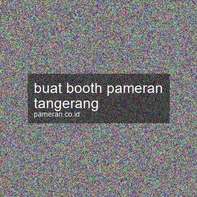 Buat Booth Pameran Tangerang