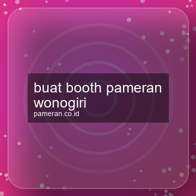 Buat Booth Pameran Wonogiri