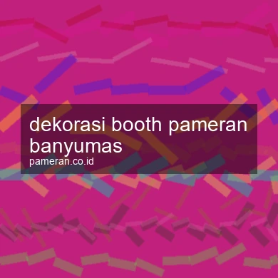 Dekorasi Booth Pameran Banyumas