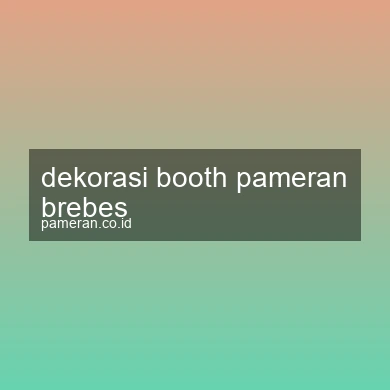 Dekorasi Booth Pameran Brebes