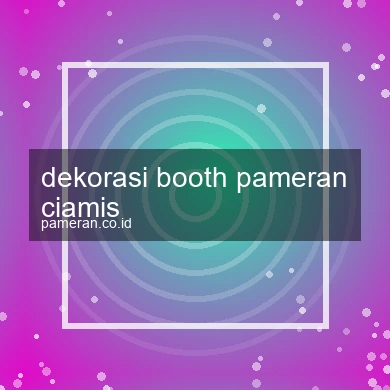 Dekorasi Booth Pameran Ciamis