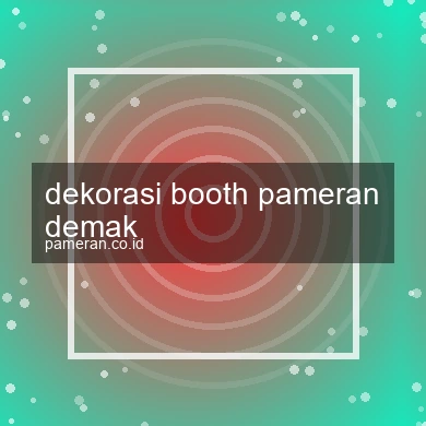 Dekorasi Booth Pameran Demak