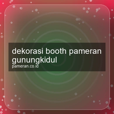Dekorasi Booth Pameran Gunungkidul