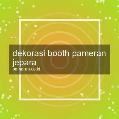 Dekorasi Booth Pameran Jepara