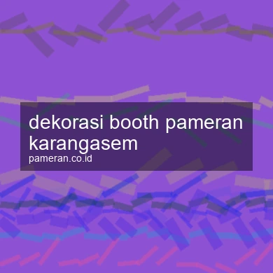 Dekorasi Booth Pameran Karangasem