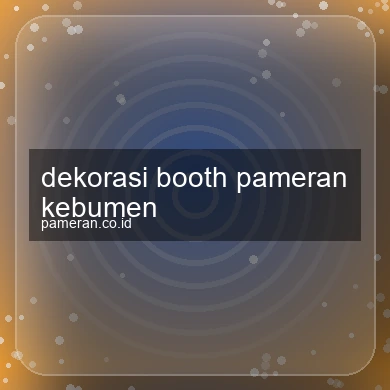 Dekorasi Booth Pameran Kebumen