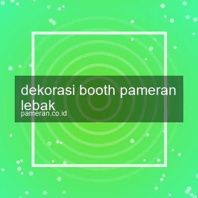 Dekorasi Booth Pameran Lebak